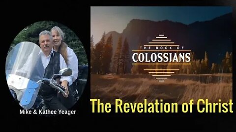 Revelation of Christ in Colossians by Dr Michael H Yeager