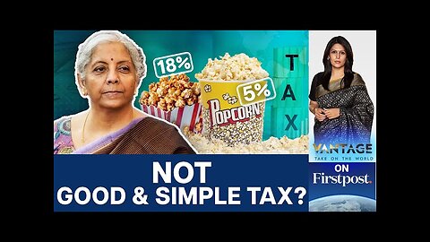 Three GST Rates for Popcorn Spark Confusion and Ridicule | Vantage with Palki Sharma