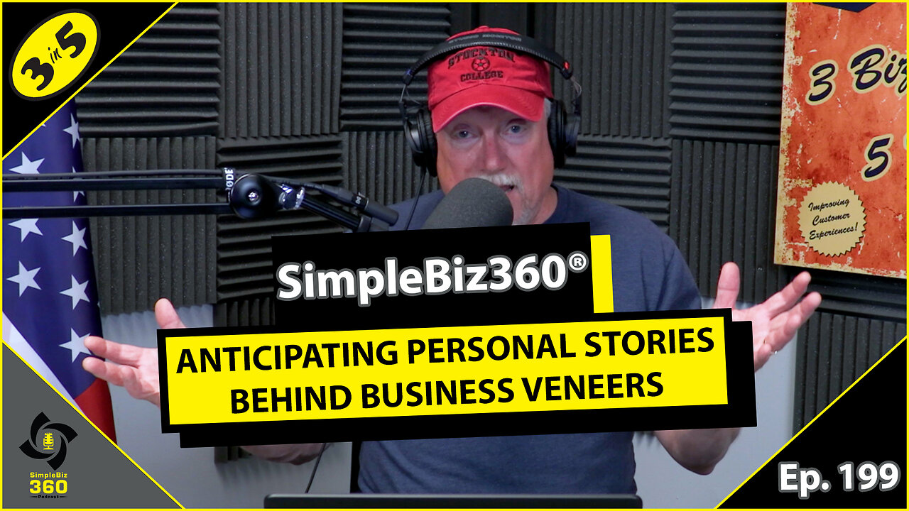 SimpleBiz360 Podcast - Episode #199: ANTICIPATING PERSONAL STORIES BEHIND BUSINESS VENEERS