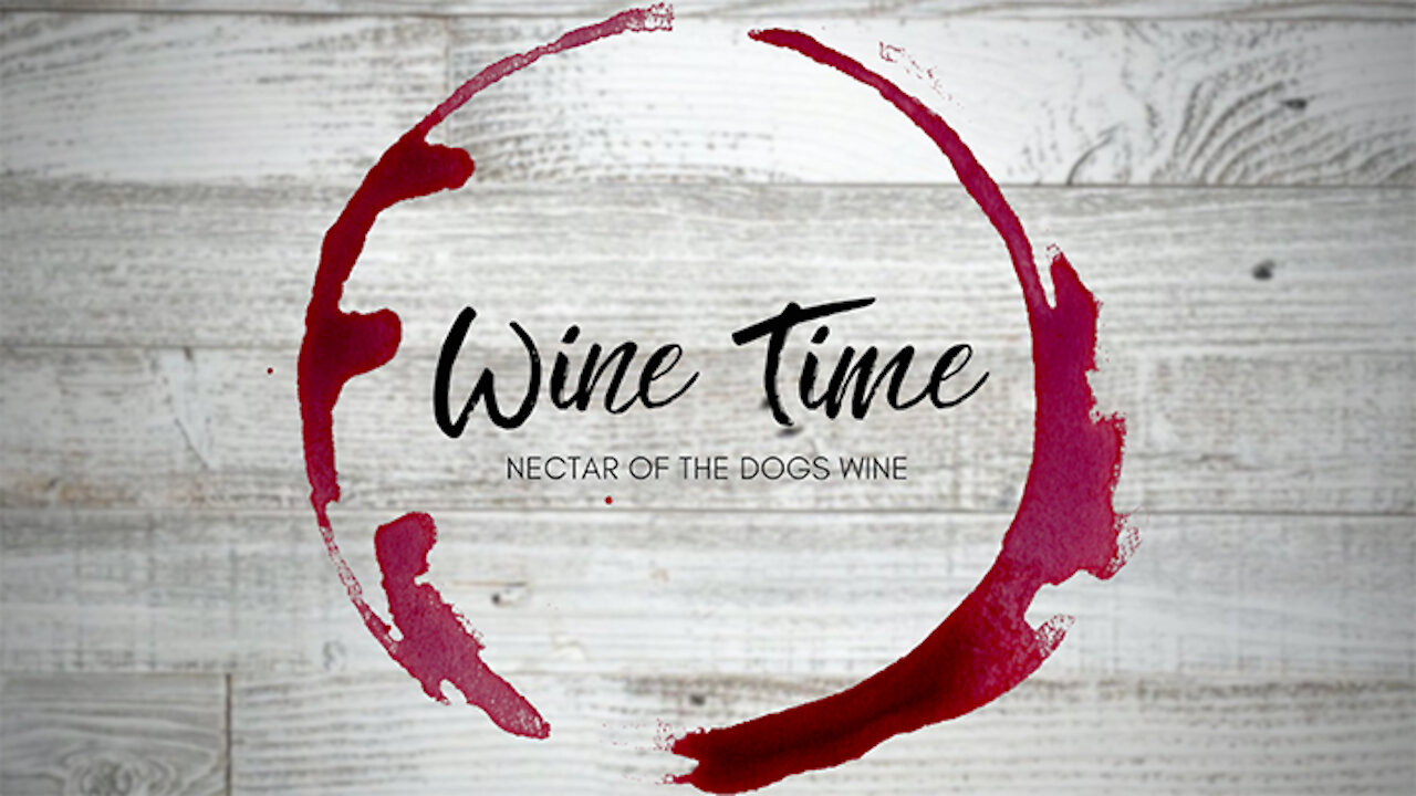 Wine Time Presented By Nectar of the Dogs Wine - 12/03/20