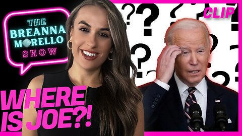 Where's Joe Biden?- Breanna Morello