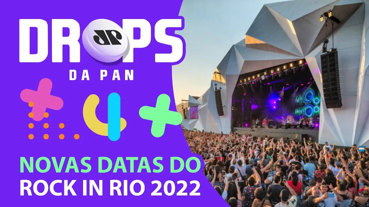 ROCK IN RIO É ADIADO PRA 2022 | DROPS da Pan - 09/03/21