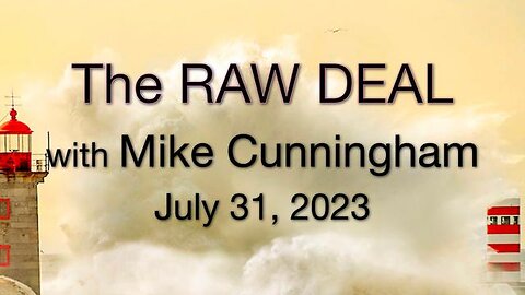 The Raw Deal (31 July 2023) with Mike Cunningham