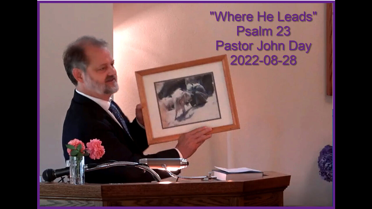 "Where He Leads", (Psalm 23), 2022-08-28, Longbranch Community Church