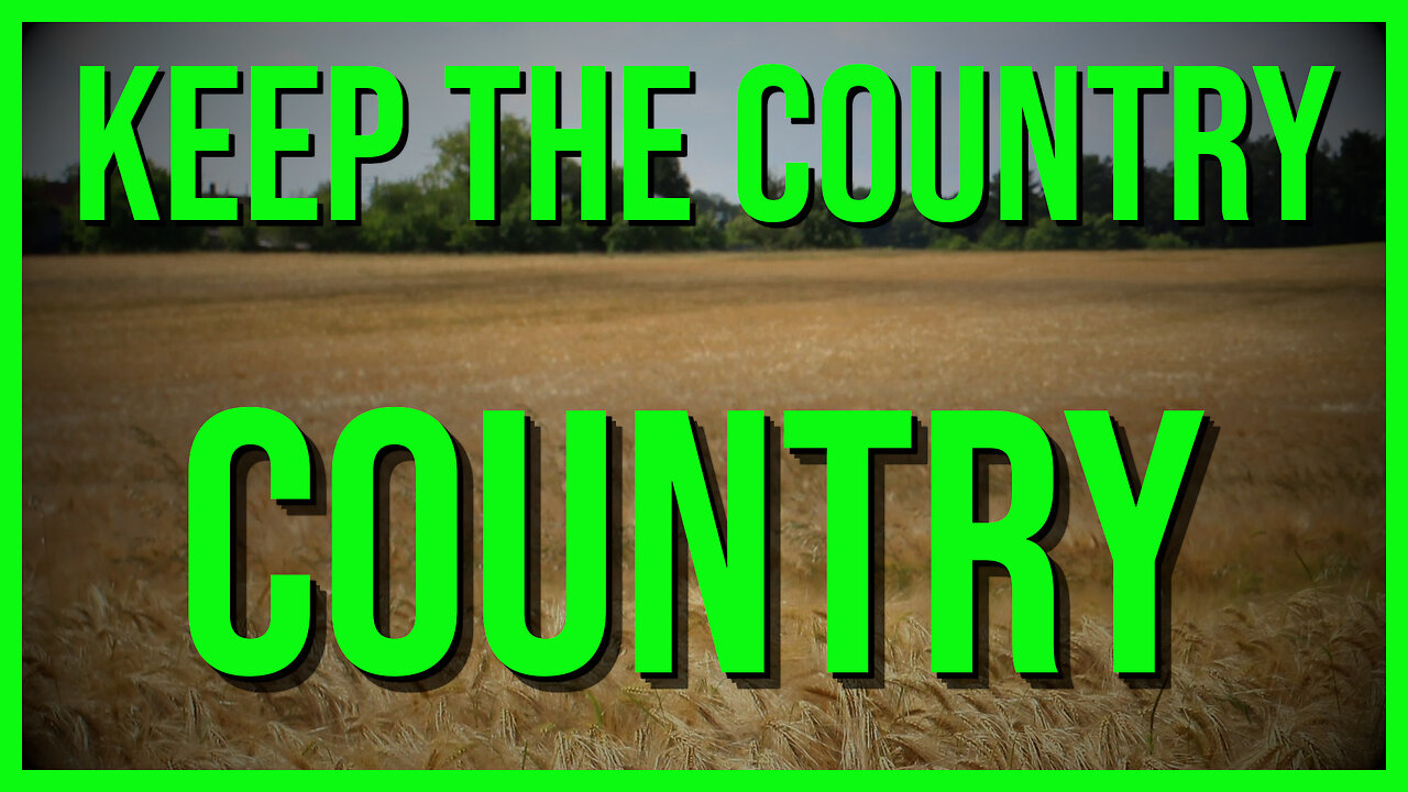 Keep the country, country!