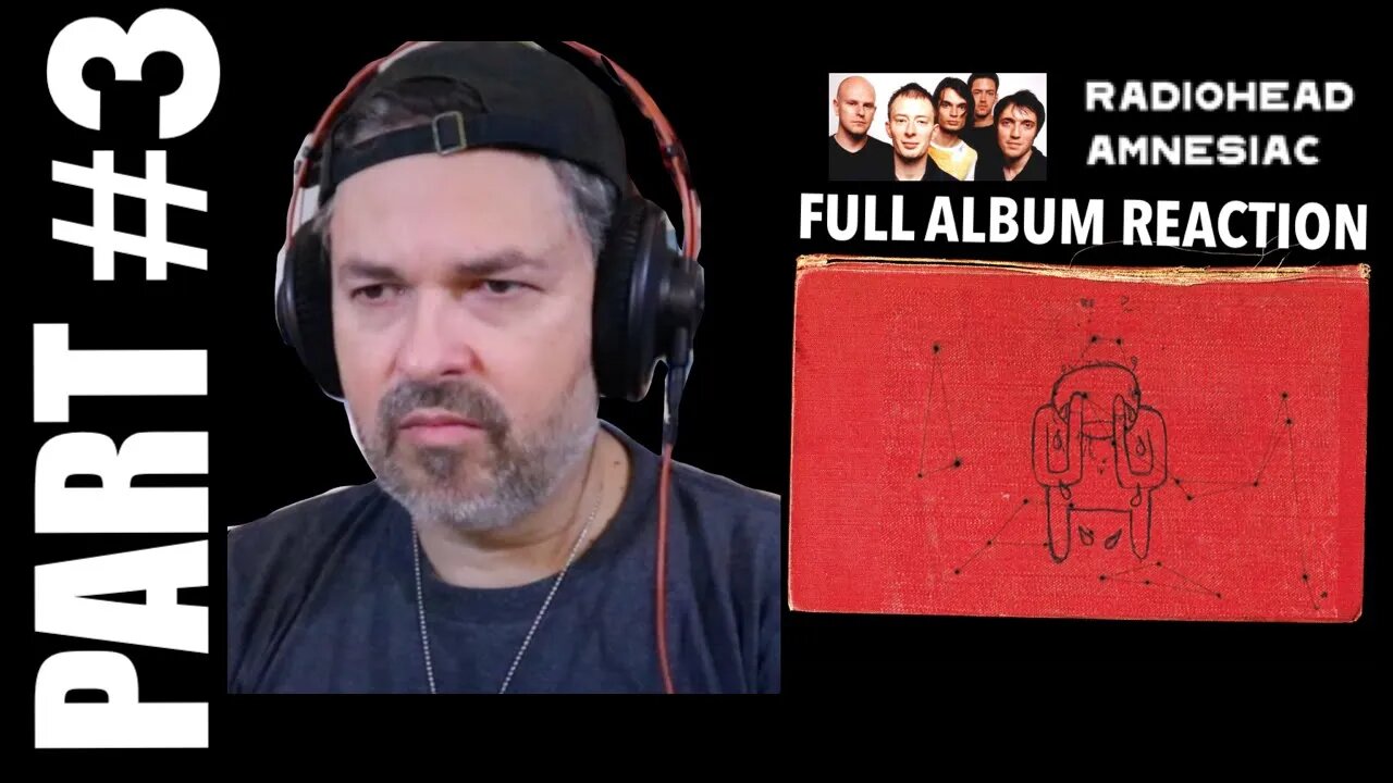 pt3 Radiohead Album Reaction | Amnesiac