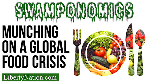 Munching on a Global Food Crisis – Swamponomics