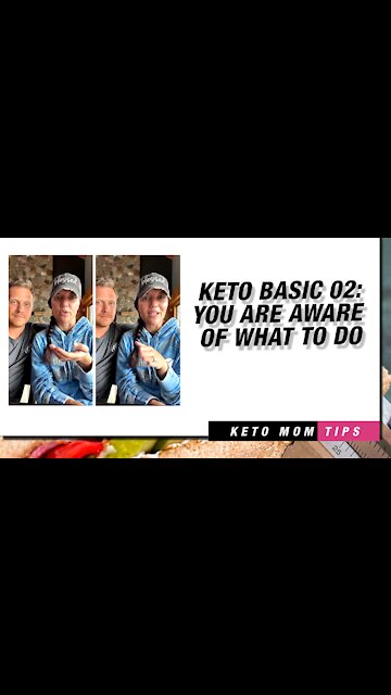 Keto Basics 02: You Are Aware of What To Do