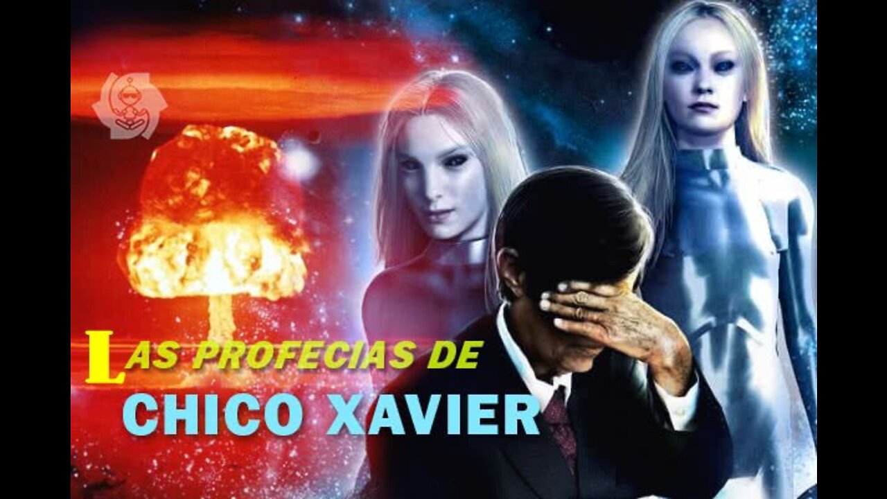 CHICO XAVIER Y SUS PROFECIAS