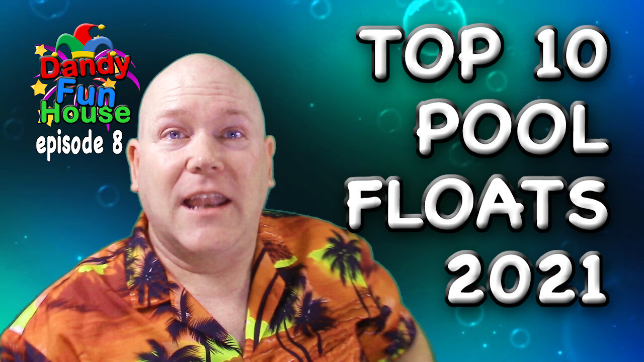 Top 10 Pool Floats of 2021! - Dandy Fun House episode 8