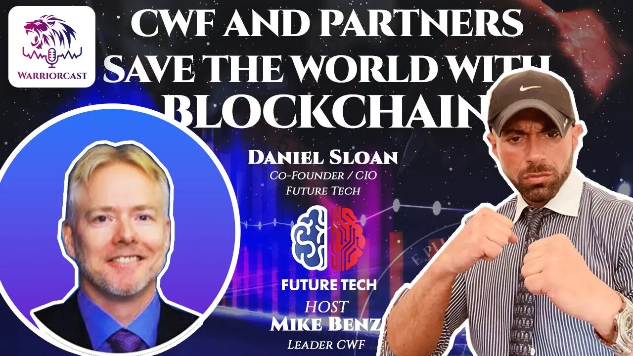 WarriorCast Presents - Daniel Sloan & CWF, Ensuring Economic Growth & Stuff | Blockchain