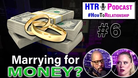 Should Modern Women Marry For Money? (#HowToRelationship Podcast)