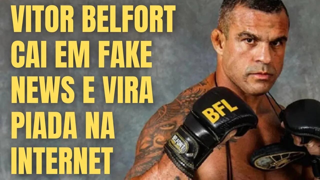 VITOR BELFORT CAI EM FAKE NEWS E VIRA PIADA NA INTERNET