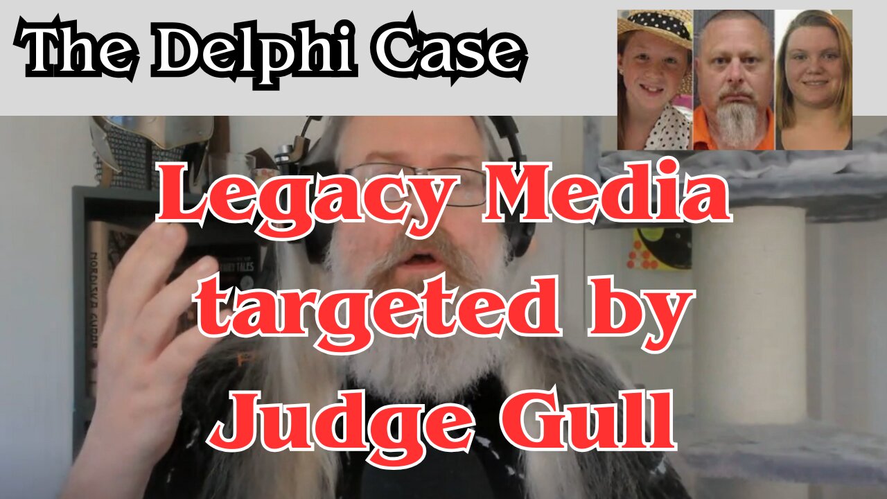 Legacy Media targeted by Judge Gull #Delphi Trial #RickAllen