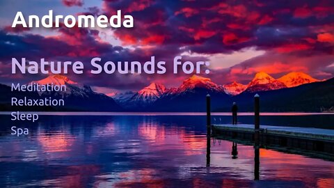 Andromeda ~ Nature sounds for better Sleep