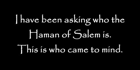 I have been asking who the Haman of Salem is. This is who came to mind.