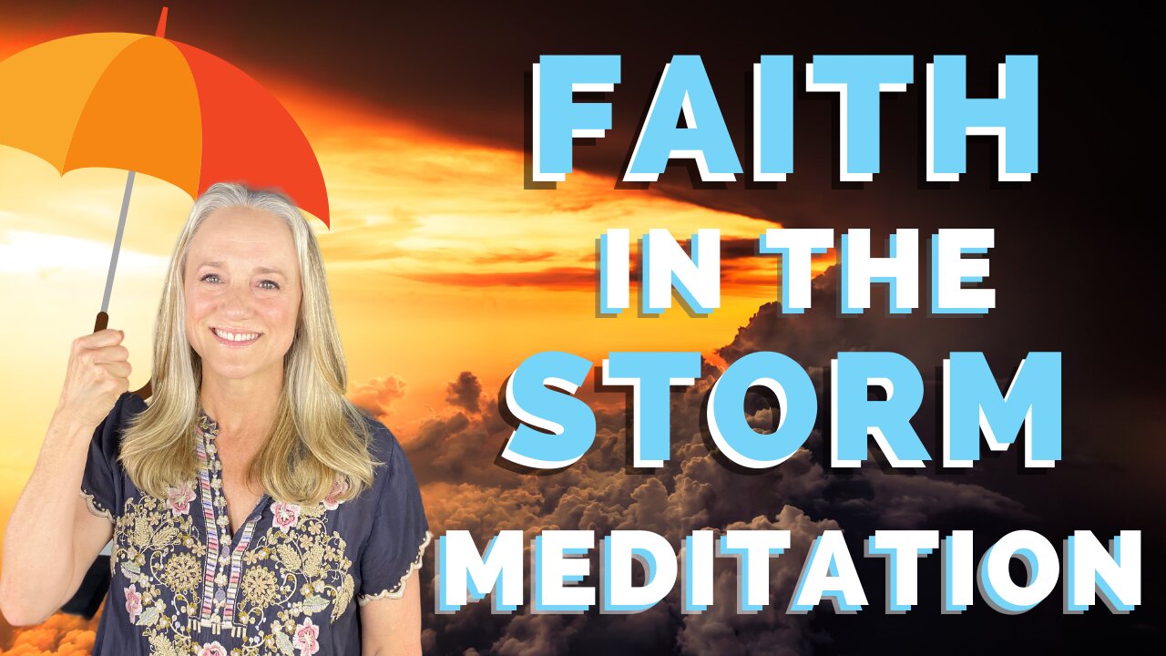 Faith In The Storm Meditation