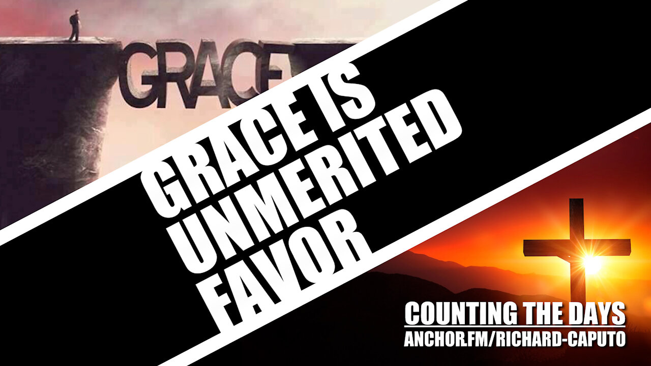 Grace is Unmerited Favor