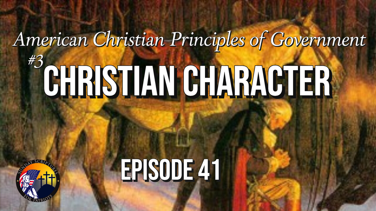 American Christian Principles of Government—Part 3: Christian Character