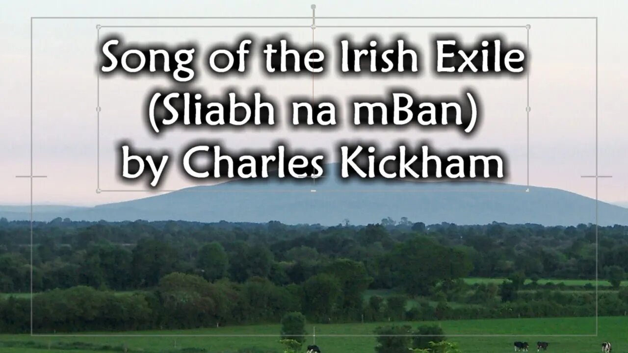 Slievenamon (Song of the Irish Exile) by Charles Kickham