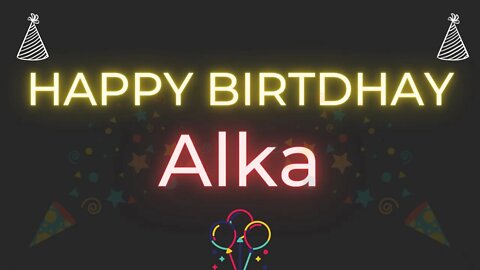 Happy Birthday to Alka - Birthday Wish From Birthday Bash