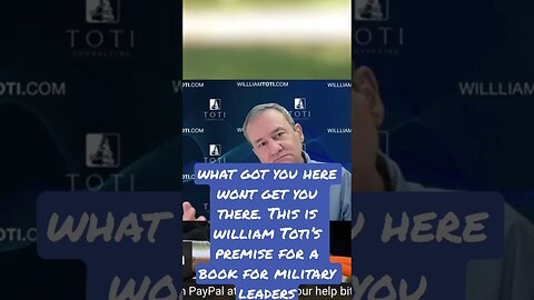 What got you here wont get you there. This is william Toti’s premise for a book for military leaders