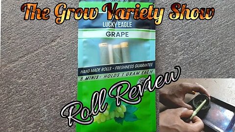 Worth It or Not? Lucky Eagle Rolls Review (The Grow Variety Show EP.215)