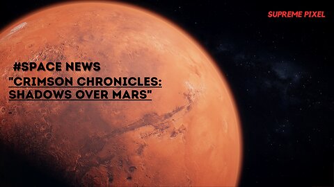 "Crimson Chronicles: Shadows over Mars" Explain in 4K