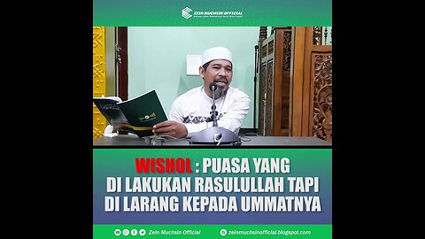 WISHOL : Puasa Yang di Lakukan Nabi tapi Di Haramkan Untuk Ummatnya - Ustadz Zein Muchsin