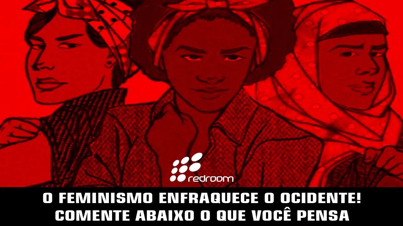 O FEMINISMO ENFRAQUECE O OCIDENTE! COMENTE ABAIXO O QUE VOCÊ PENSA