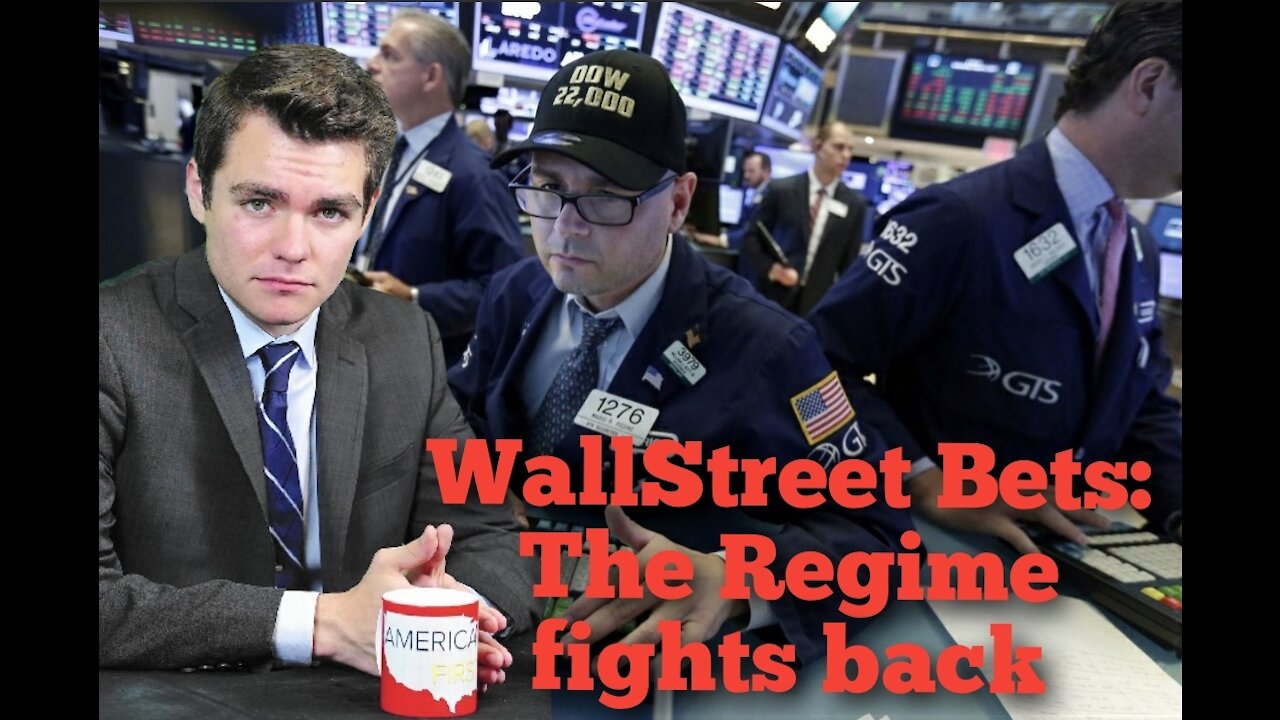 Nick Fuentes || WallStreet Bets: The Regime Fights Back