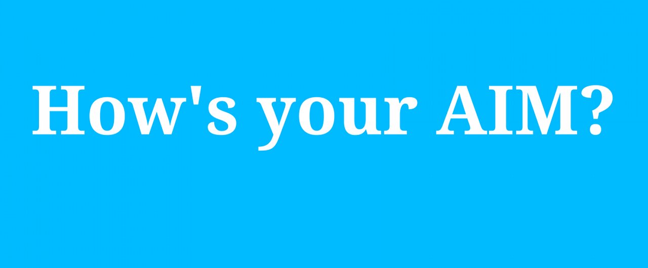 How's your AIM?