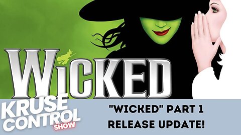 "Wicked" PART 1 Coming out Sooner!