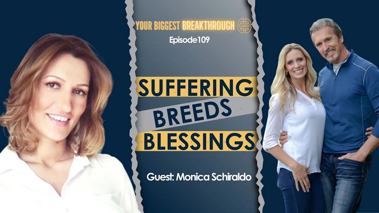 Suffering Breeds Blessings with Monica Schiraldo | EP 109
