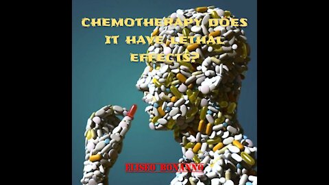 DOES CHEMOTHERAPY HAVE LETHAL EFFECTS?