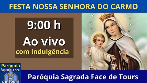 AO VIVO - FESTA DE Na Sa do CARMO com Indulgência