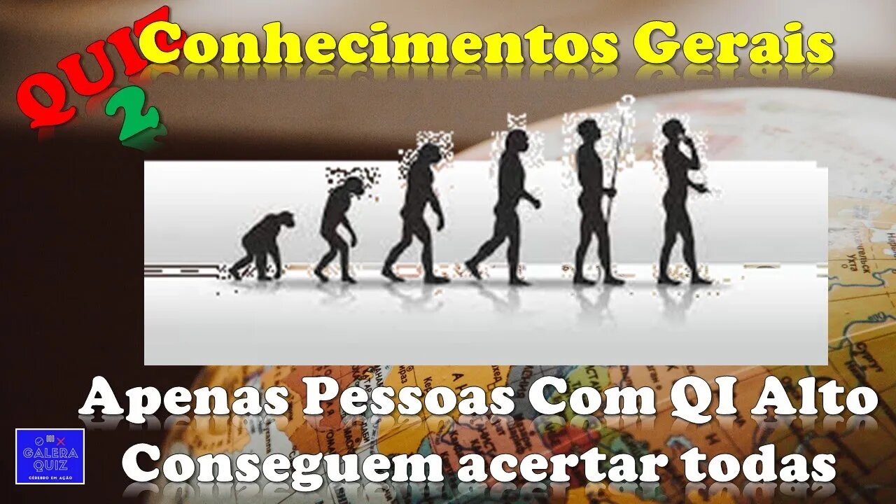 QUIZ De Conhecimentos Gerais P2 | Somente Pessoas Com QI Alto Conseguem acertar todas