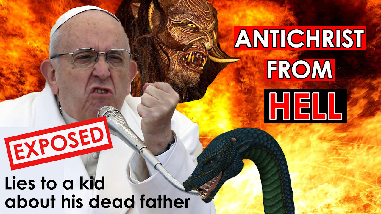 The Pope is an ANTICHRIST From Hell | Pope LIES To a Kid About Dead Father! The Pope is NOT SAVED!