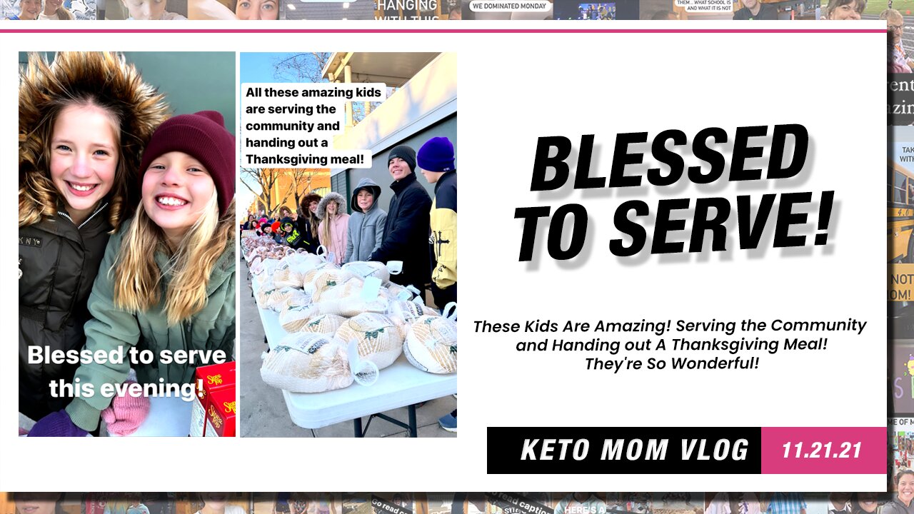 Blessed To Serve! How Amazing These Kids Are! | Keto Mom Vlog