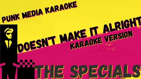 THE SPECIALS ✴ DOESN'T MAKE IT ALRIGHT ✴ KARAOKE INSTRUMENTAL ✴ PMK