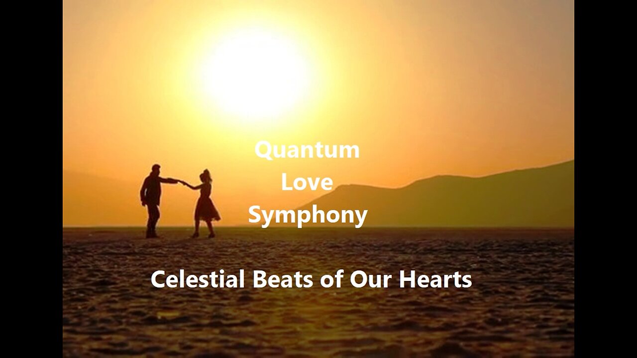 Quantum Love Symphony: Celestial Beats of Our Hearts