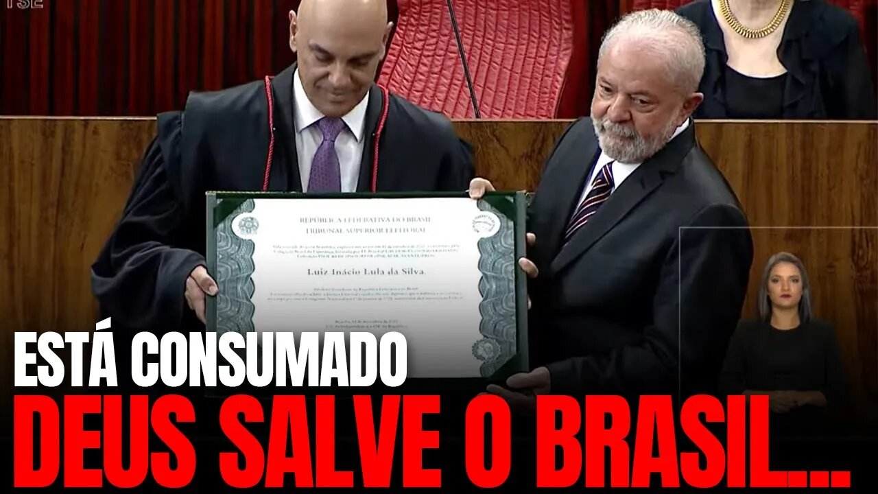 Está consumado! Que Deus tenha misericórdia do Brasil