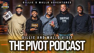 GILLIE & WALLO SIT DOWN WITH "THE PIVOT PODCAST"