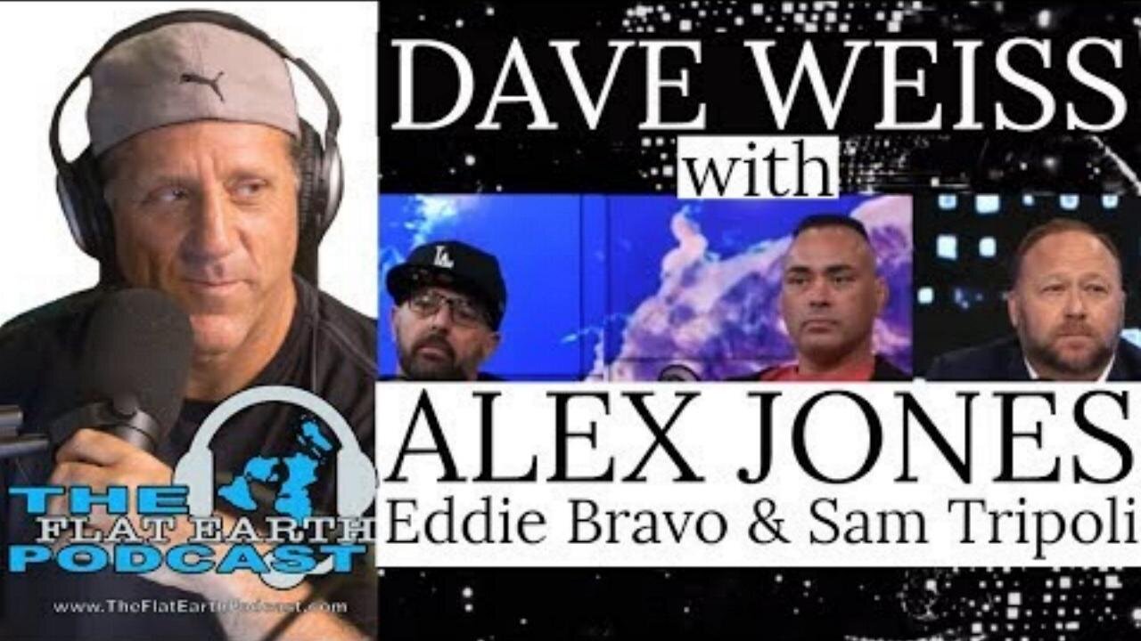 *FLAT EARTH DEBATE* - DAVE WEISS (DITRH), Alex Jones, Eddie Bravo & Sam Tripoli - INFOWARS