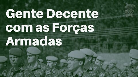 Gente Decente com as Forças Armadas