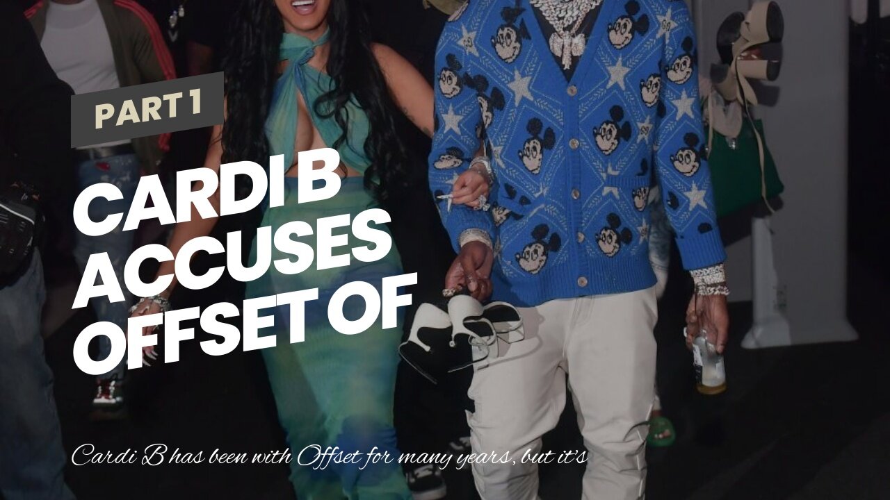 Cardi B accuses Offset of cheating. Cardi B responds by saying 'don't listen' to Offset