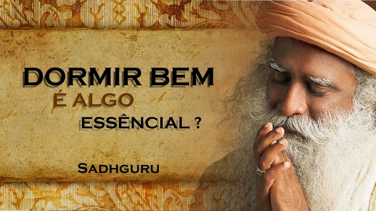 PORQUE DORMIR BEM É ALGO IMPORTANTE, SADHGURU DUBLADO