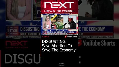 DISGUSTING: Save Abortion To Save The Economy #shorts