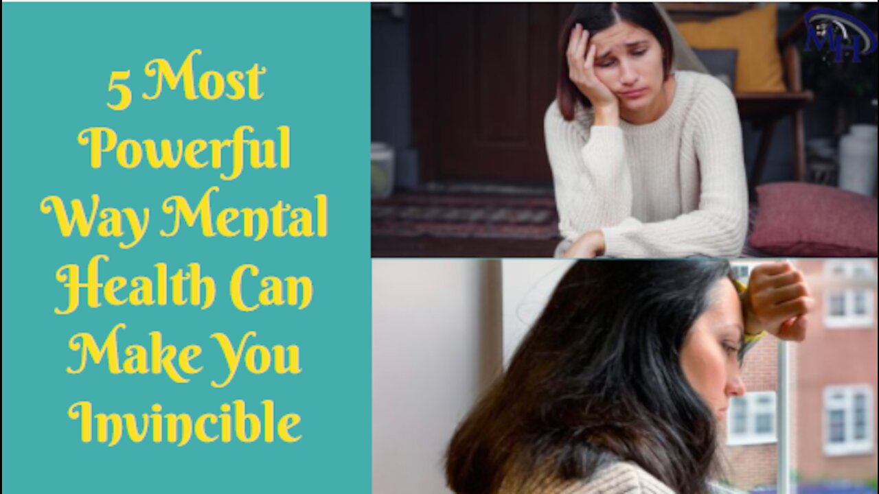 5 most powerful way mental health can make you invincible