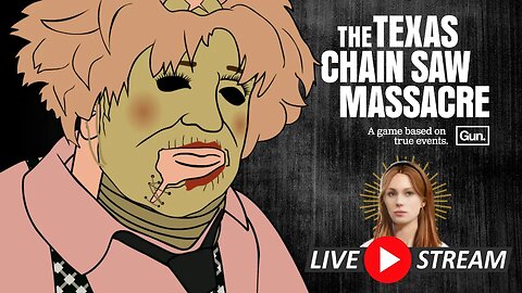 Texas Chainsaw Massacre -🔴LIVE